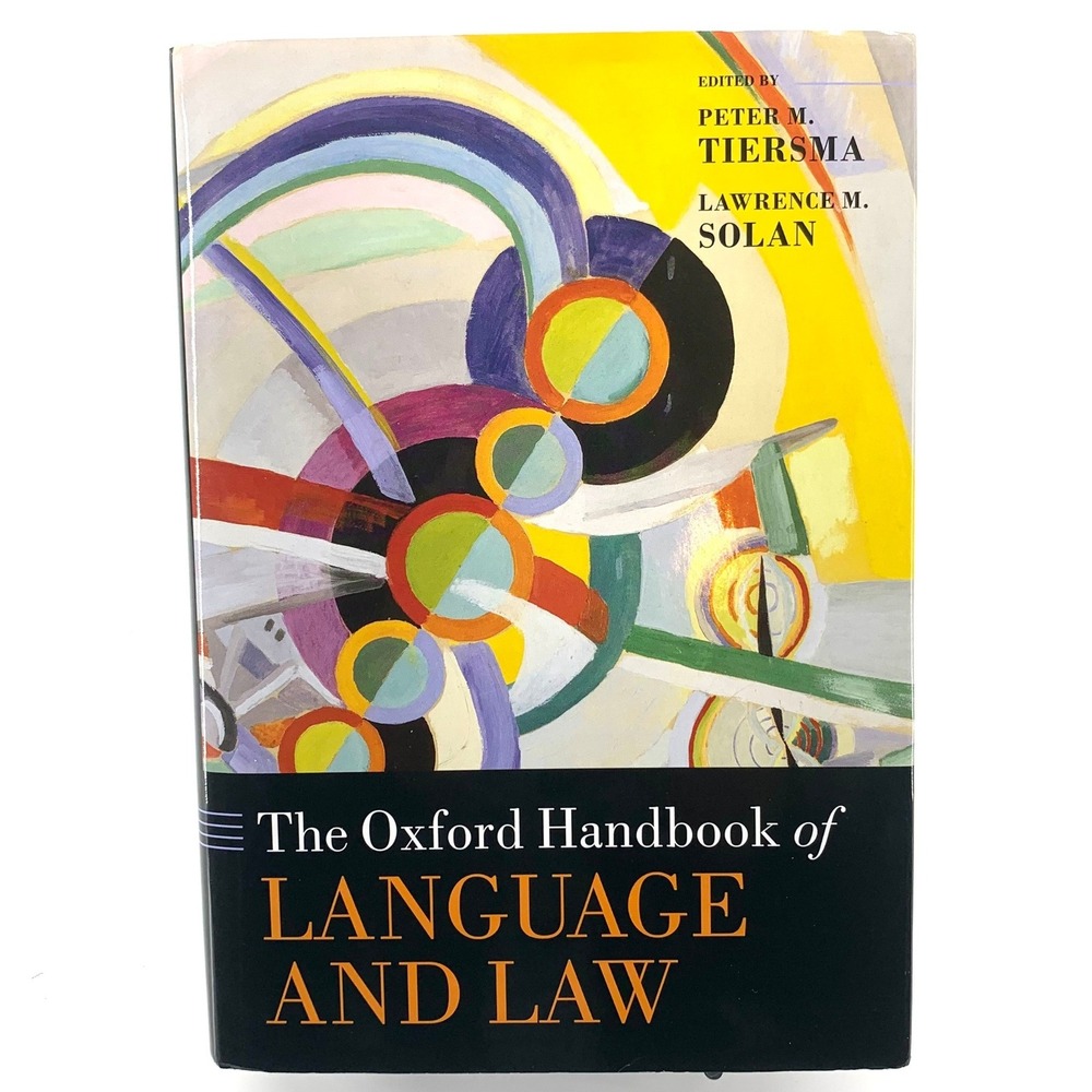 The Oxford Handbook‎ of Language and Law Edited by Tiersma & Solan HC VG